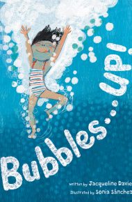 Bubbles...up! - Jacqueline Davies