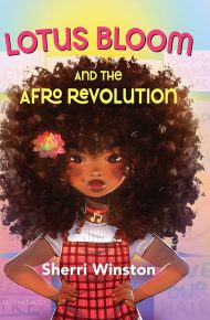 Lotus Bloom and the Afro Revolution - Sherry Winston