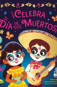 ¡Celebra el Día de los Muertos! (Celebrate the Day of the Dead) - Diane de Anda