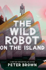 The Wild Robot on the Island - Peter Brown