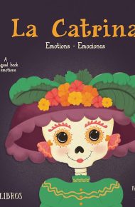 La Catrina: Emotions / Emociones: A Bilingual Book of Emotions - Patty Rodriguez