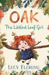 Oak the Littlest Leaf Girl - Lucy Fleming
